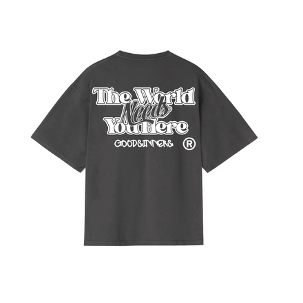 Goodsinners The World Needs You Here T
