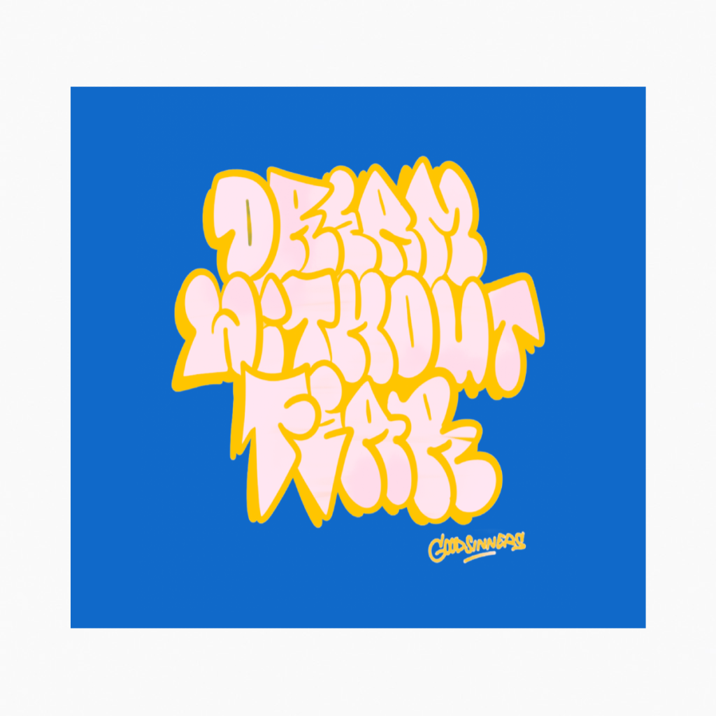 A Art Graffiti Print- Dream Without Fear